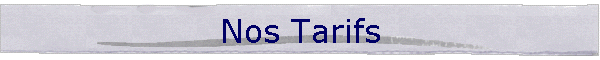 Nos Tarifs